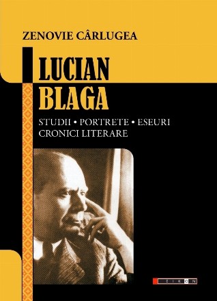 Lucian Blaga : studii, portrete, eseuri, cronici literare