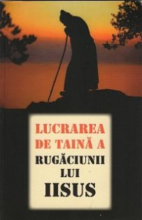 Lucrarea de taina a rugaciunii lui Iisus