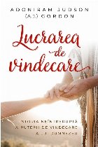 Lucrarea de vindecare : istoria neîntreruptă a puterii de vindecare a lui Dumnezeu
