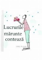 Lucrurile marunte conteaza Lucrurile marunte conteaza