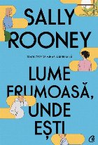 Lume frumoasă, unde eşti
