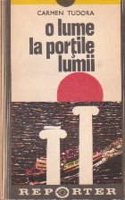 O Lume la Portile Lumii - Reportaje. Interviuri. Insemnari. Povestiri