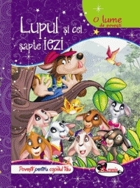 O lume de povesti. Lupul si cei sapte iezi