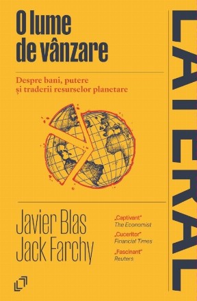 O lume de vânzare : despre bani, putere şi traderii resurselor