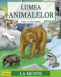 Lumea animalelor - Carte cu autocolante - La munte