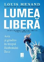 Lumea liberă : artă şi gândire în timpul Războiului Rece