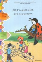 EU SI LUMEA MEA - Cine sunt / suntem? (nivelul I, 3-5 ani)
