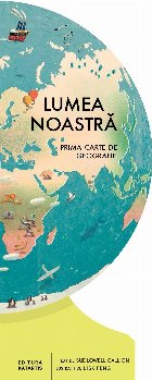 Lumea noastră prima carte geografie