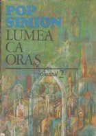 Lumea ca oras - Orase infidele, Volumul al II-lea