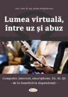 Lumea virtuala, intre uz si abuz