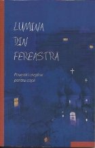 Lumina din fereastra. Povestiri crestine pentru copii