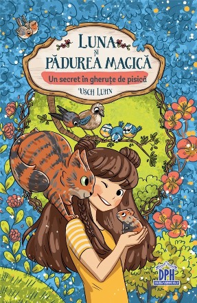 Luna si padurea magica. Volumul 2: Un secret in gherute de pisica