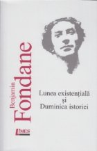 Lunea existentiala Duminica istoriei