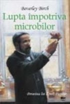 Lupta impotriva microbilor
