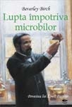 Lupta impotriva microbilor