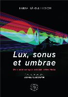 Lux, sonus et umbrae : de la lanterna magică la instalaţiile New Media