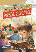 Mă joc, desenez şi învăţ formele geometrice : învaţă cu Radu formele geometrice!