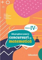 Mă pregătesc pentru concursul de mate : clasa a IV-a Mă pregătesc pentru concursul de mate : clasa a IV-a