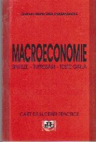 Macroeconomie. Sinteze - Intrebari - Teste Grila (Caiet de lucrari practice)