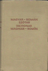 Magyar - Roman Szotar / Dictionar Maghiar - Romin