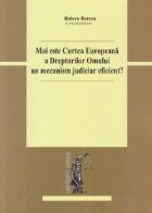 Mai este Curtea Europeana Drepturilor