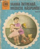 Mama intreaba, Medicul raspunde, Volumul al II-lea - De la 1 la 3 ani