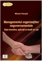 Managementul organizaţiilor neguvernamentale : baze teoretice, aplicaţii şi studii de caz
