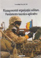Managementul organizatiei militare. Fundamente teoretico-aplicative