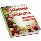 Mancarea sanatatea face bine dauneaza
