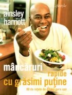 Mancaruri rapide cu grasimi putine. 80 de retete de-ti lasa gura apa