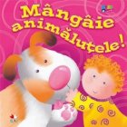 coperta Mangaie animalutele! (colectia Bebe invata)