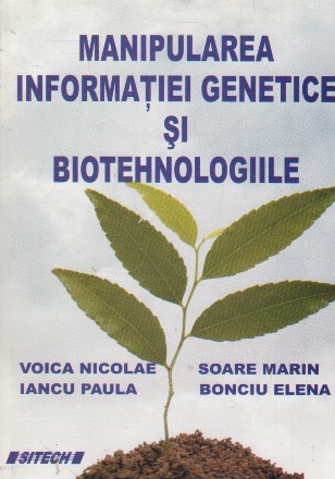 Manipularea informatiei genetice si biotehnologiile