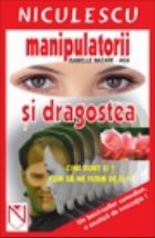 Manipulatorii si dragostea: cine sunt ei? cum sa ne ferim de ei?