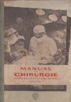 Manual de chirurgie. Pentru scolile de asistente medicale, Volumele I și II