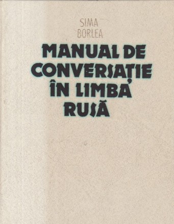 Manual de conversatie in limba rusa (Editia a II-a revizuita, de lux)