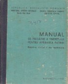 Manual de pregatire a tineretului pentru apararea patriei - Pentru ciclul I de instructie