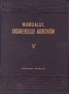 Manualul inginerului agronom, Volumul al V-lea