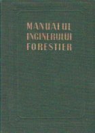 Manualul inginerului forestier, 83 - Transporturi forestiere, Constructii, Ameliorarea terenurilor degradate, 