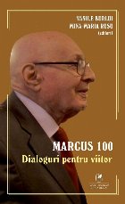 Marcus 100 : dialoguri pentru viitor