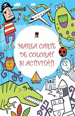Marea carte de colorat si activitati