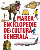 Marea enciclopedie cultură generală