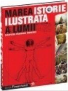 Marea istorie ilustrata a lumii. Inceputul perioadei moderne (vol.4)