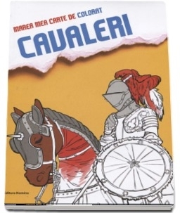 Marea mea carte de colorat. Cavaleri