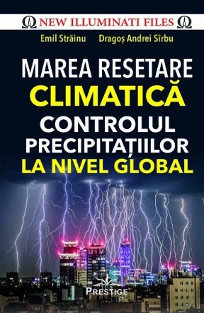 Marea resetare climatică şi controlul precipitaţiilor la nivel global
