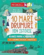 10 mari drumuri din istorie. 10 harti pentru a intelege tot. De la Drumul Matasii la Route 66