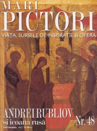 Mari pictori, Nr. 48 - Andrei Rubliov si icoana rusa