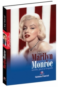 Marilyn Monroe - Secrete, glorie si tragedie
