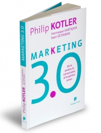 Marketing 3.0 - De la produs la consumator si la spiritul uman