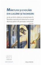Marturii si evocari din lagare si inchisori (contine DVD)