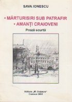 Marturisi sub patrafir Amanti craioveni